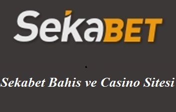 Sekabet Bahis ve Casino Sitesi