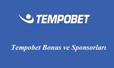 Tempobet Bonus ve Sponsorları