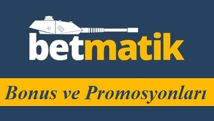 Betmatik Bonus ve Promosyonları