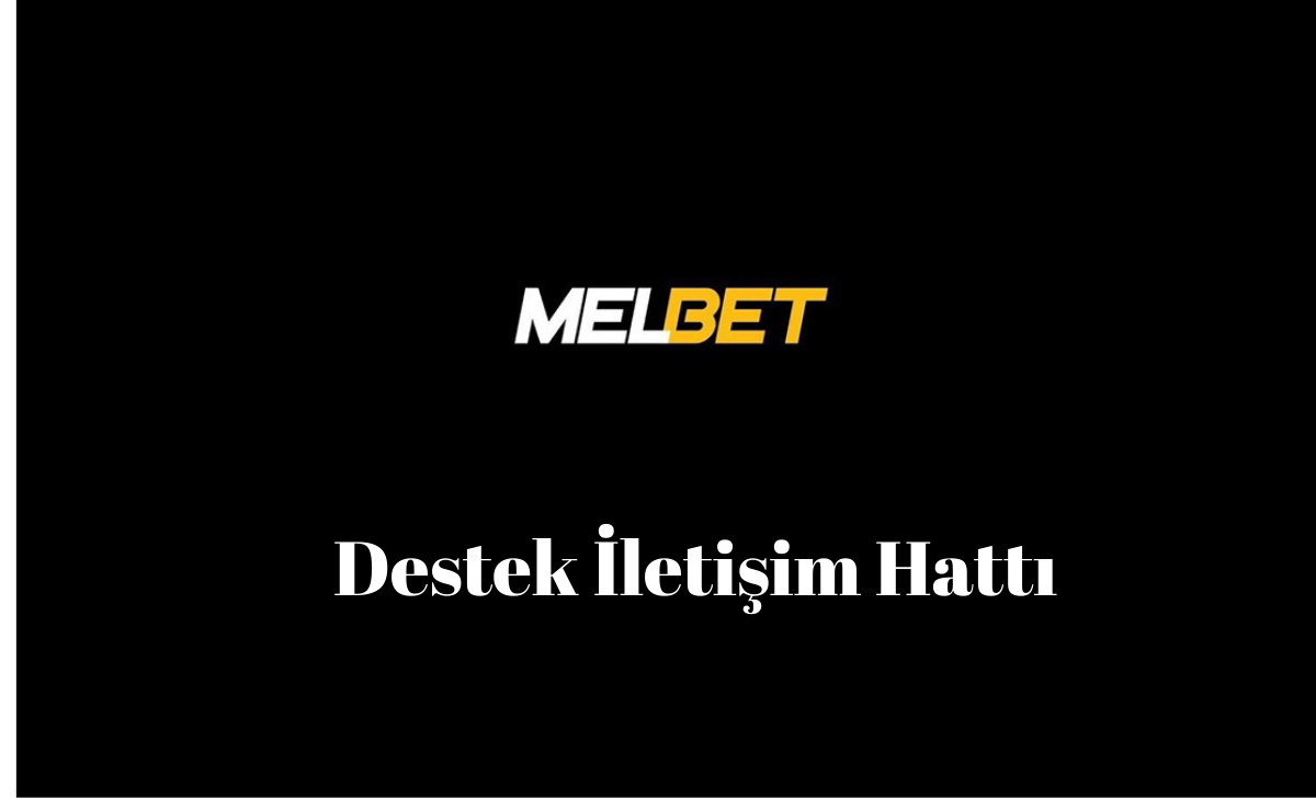 Melbet Destek İletişim Hattı