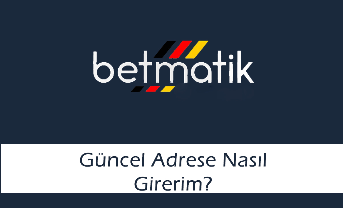 betmatikgünceladresegiriş