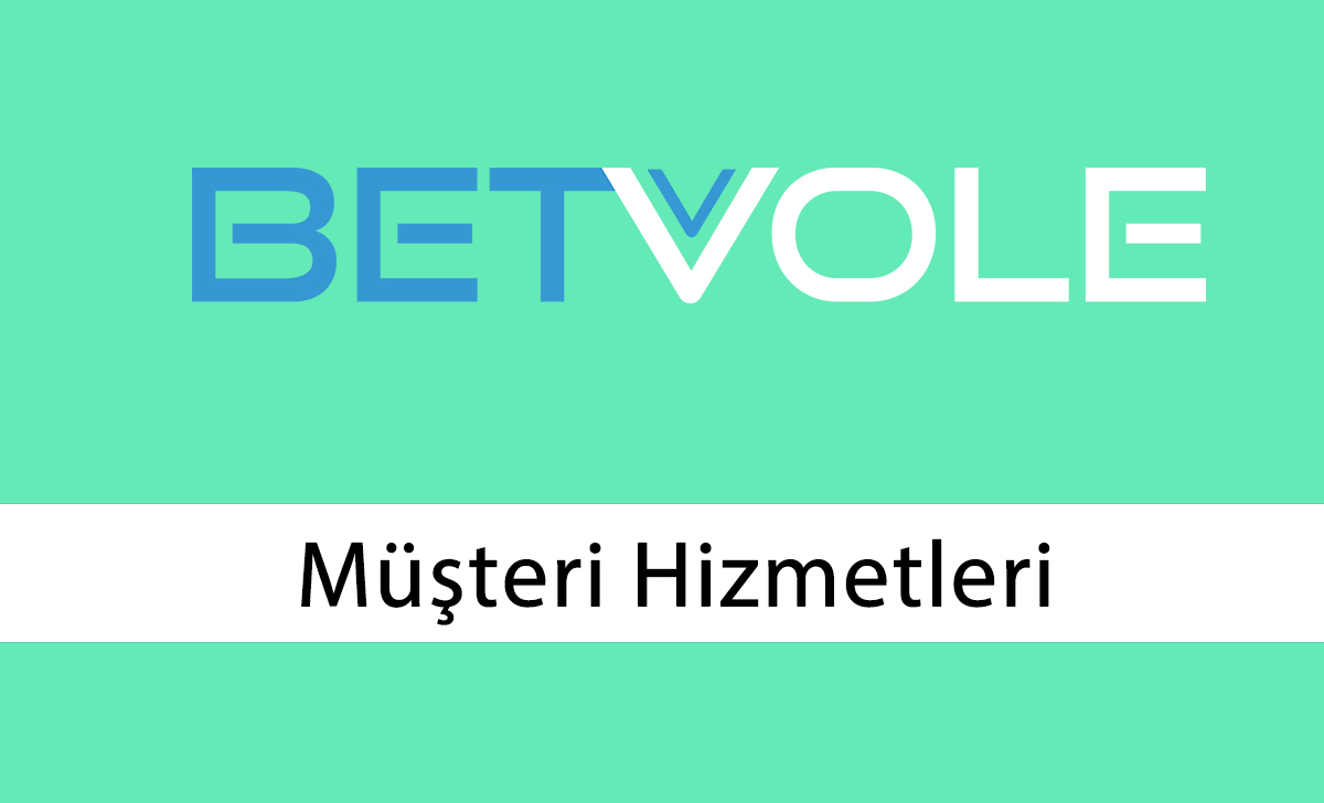 Betvole Müşteri Hizmetleri