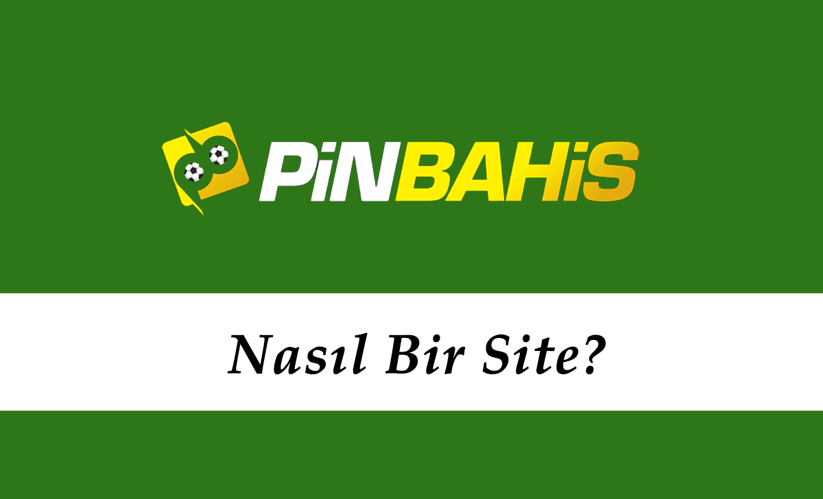 Pinbahis Nasıl Bir Site?