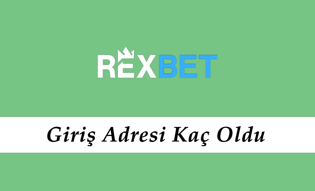 Rexbet Giriş Adresi Kaç Oldu?