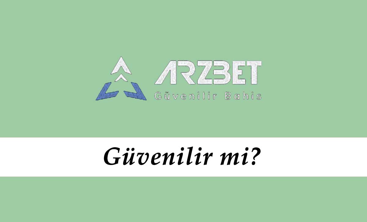 Arzbet Güvenilir mi