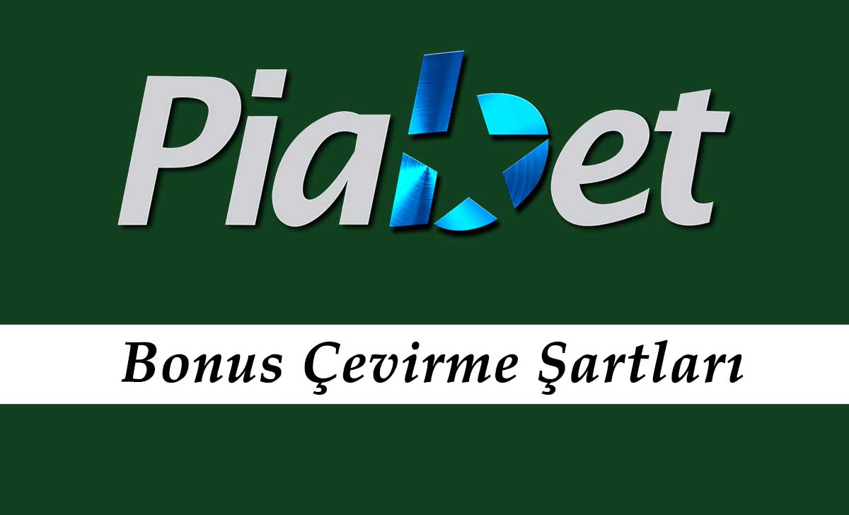 Piabet Bonus Çevirme Şartları