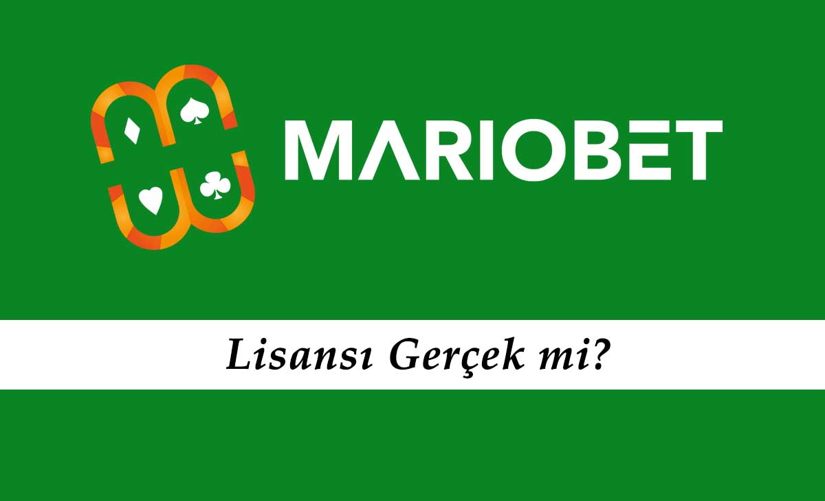 Mariobet Lisansı Gerçek mi?