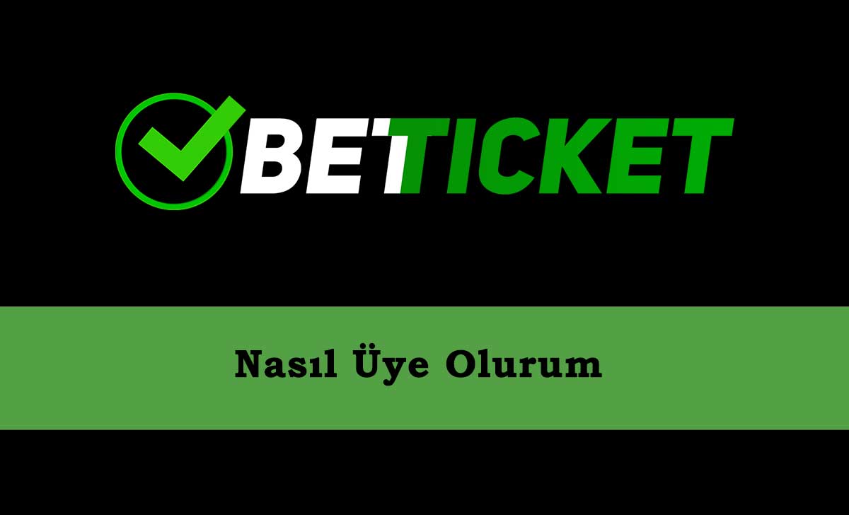 Betticket Nasıl Üye Olurum?