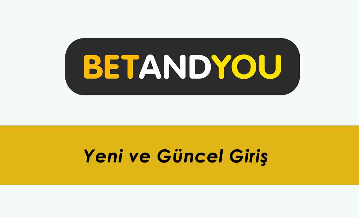 BetAndYou Yeni ve Güncel Giriş