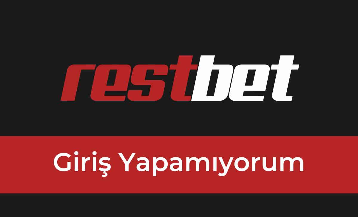 Restbet Giriş Yapamıyorum