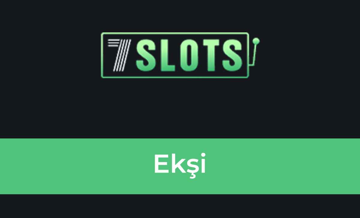 7Slots Ekşi